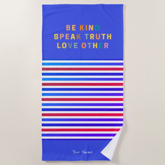 Custom Stripe Be kind speak truth love others Beach Towel (Front)