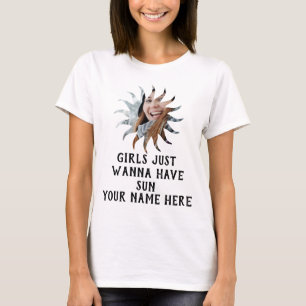 Custom sunshine photo Girls just wanna have sun T-Shirt