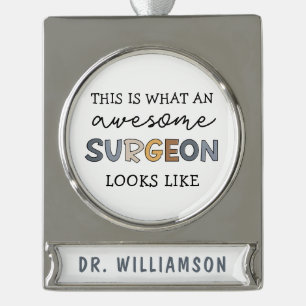 Custom Surgeon Funny Awesome Surgeon Gift Silver Plated Banner Ornament