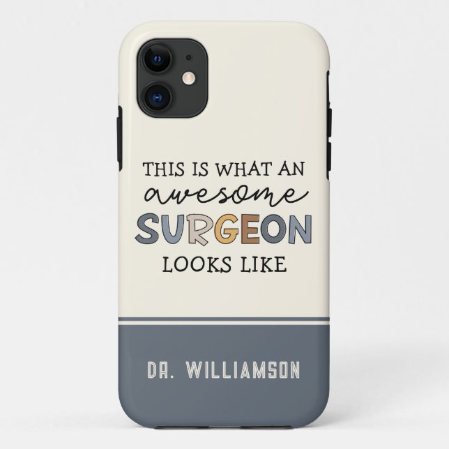 Custom Surgeon Funny Awesome Surgeon Gifts Case-Mate iPhone Case (Back)
