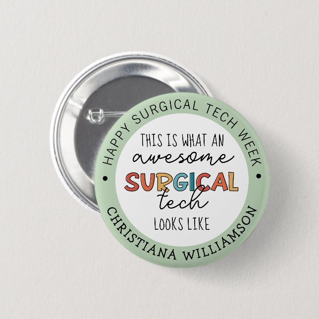 Custom Surgical Technologist Week Funny 6 Cm Round Badge (Front & Back)