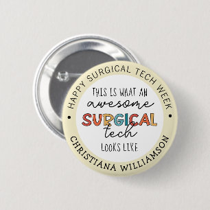 Custom Surgical Technologist Week Funny Gifts 6 Cm Round Badge