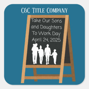 Custom Take Your Sons Daughters To Work  Square Sticker