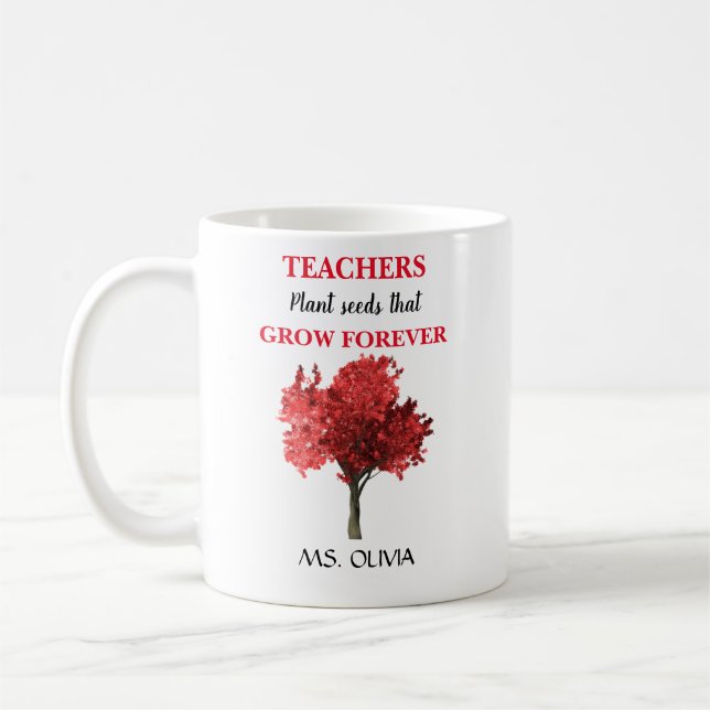 Custom Teacher Gift – Teachers Grow Minds Hearts Coffee Mug (Left)