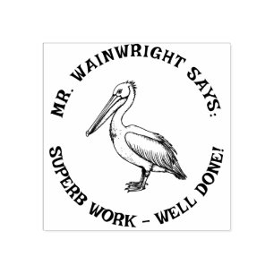 Custom Teacher Pelican Stamp Cute “Superb Work!”