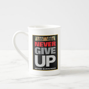Custom Template Never Give Up Never Surrender Bone China Mug