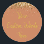 Custom Terracotta and Gold Birthday Party Favour Classic Round Sticker<br><div class="desc">personalised sweet 16 label quinceanera,  mis quince 30th 40th 50th,  15th 16th 18th 20th 21st,  25th 10th 5th personalised anniversary,  vow renewal wedding reception gift,  son husband him his grandson,  boy baby shower her granddaughter,  girl daughter wife uni graduation,  college graduate high school glitter,  bridal bachelorette hen do night</div>