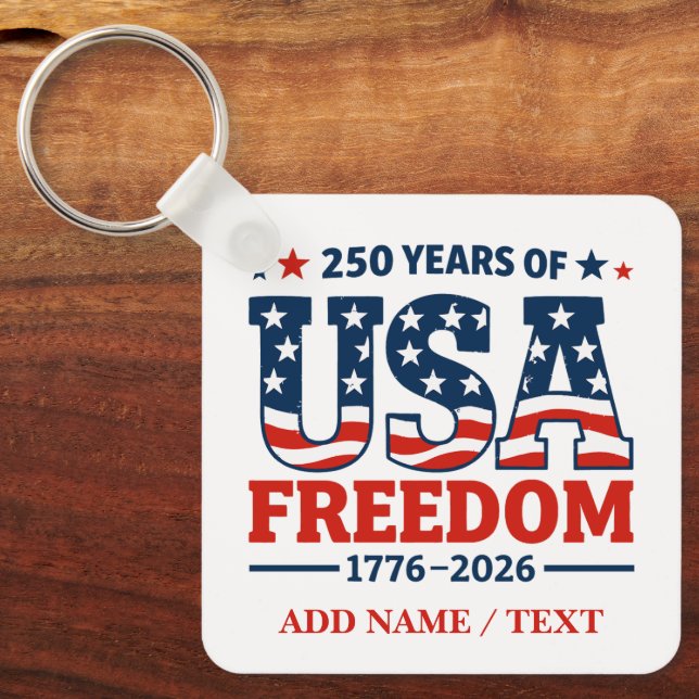 Custom Text 250 Years of USA Freedom Flag Text  Key Ring (Front)
