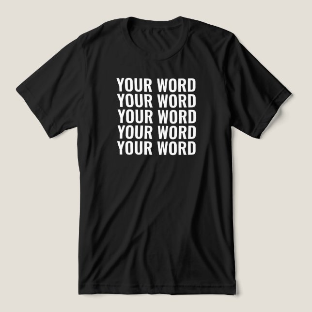 Custom Text Add Your Own Words Personalised Tri-Blend Shirt (Design Front)