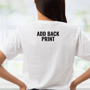 Custom Text Back Print Add On Back Print Upgrade T-Shirt
