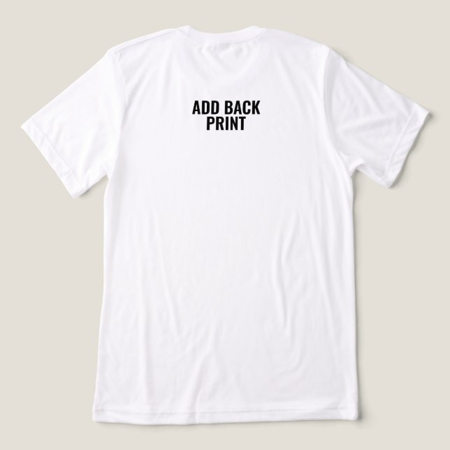 Custom Text Back Print Add On Back Print Upgrade Tri-Blend Shirt (Design Back)