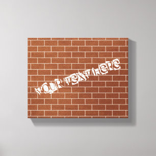 Custom Text Canvas Print Brown Brick Wall Design