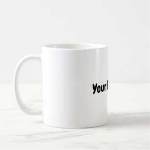 Custom Text  Coffee Mug