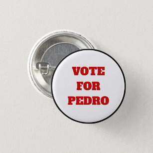 Custom Text/Colour Vote For Pedro Funny Political 3 Cm Round Badge