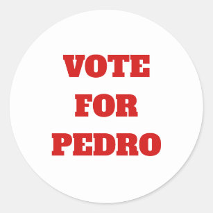 Custom Text/Colour Vote For Pedro Funny Political Classic Round Sticker