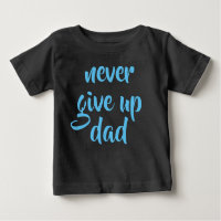 Custom Text Dad Never Give Up Cute Template Funny