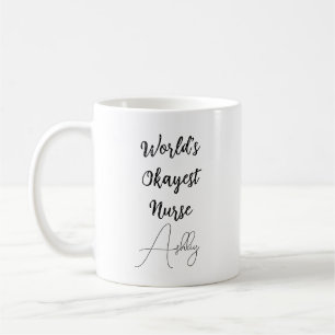 Custom Text Fun Humor World's Okayest Nurse Work Coffee Mug