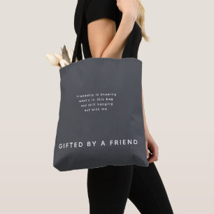 Custom Text Funny Friendship - Gifted by a Friend Tote Bag