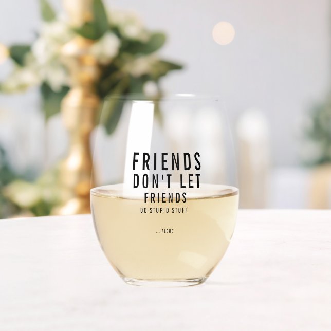 Custom Text Funny Friendship  Stemless Wine Glass (Insitu (Wedding))