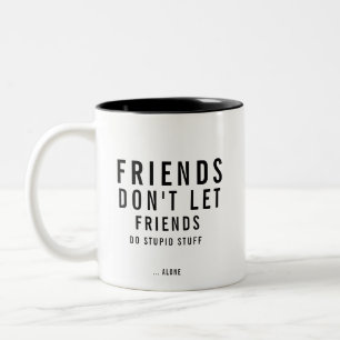Custom Text Funny Friendship  Two-Tone Coffee Mug