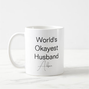 Custom Text Funny Humour World's Okayest Husband C Coffee Mug