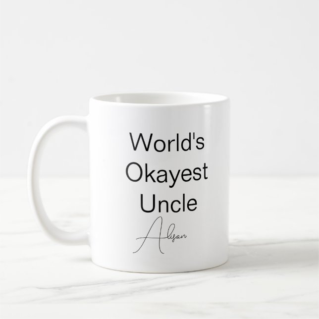 Custom Text Funny Humour World's Okayest Uncle Cof Coffee Mug (Left)