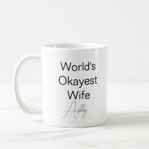 Custom Text Funny Humour World's Okayest Wife Coffee Mug