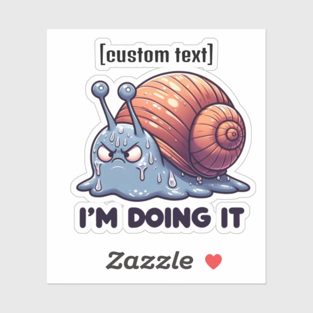 Custom Text Funny Sweaty Snail Motivation (Sheet)