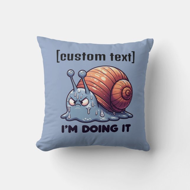 Custom Text Funny Sweaty Snail Motivation Cushion (Front)
