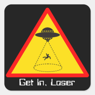 Custom Text Get in, Loser Alien Abduction Sticker