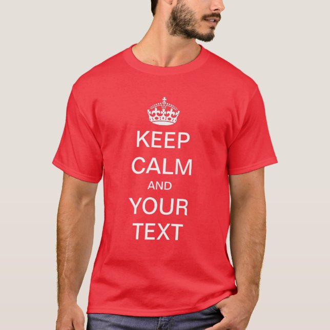 Custom text Keep Calm Shirt (Front)