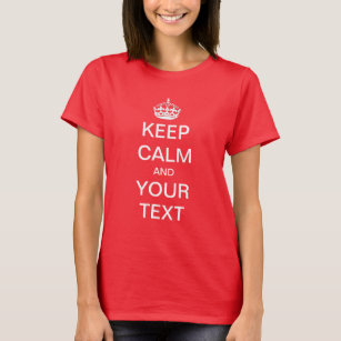 Custom text Keep Calm Shirt