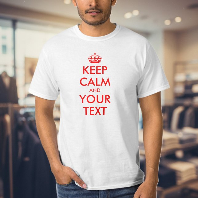Custom text Keep Calm T-shirt (Custom keep calm tee)