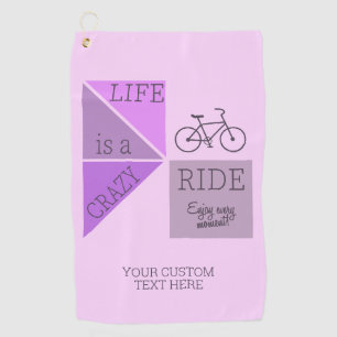 Custom Text Life is a Crazy Ride Golf Towel
