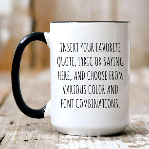 Custom Text Mug with Your Words, Quotes, Sayings
