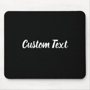Custom Text on Black with White Script Mouse Mat