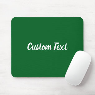 Custom Text on Forest Green with White Script Mouse Mat