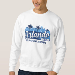 Custom Text Orlando Florida Sweatshirt