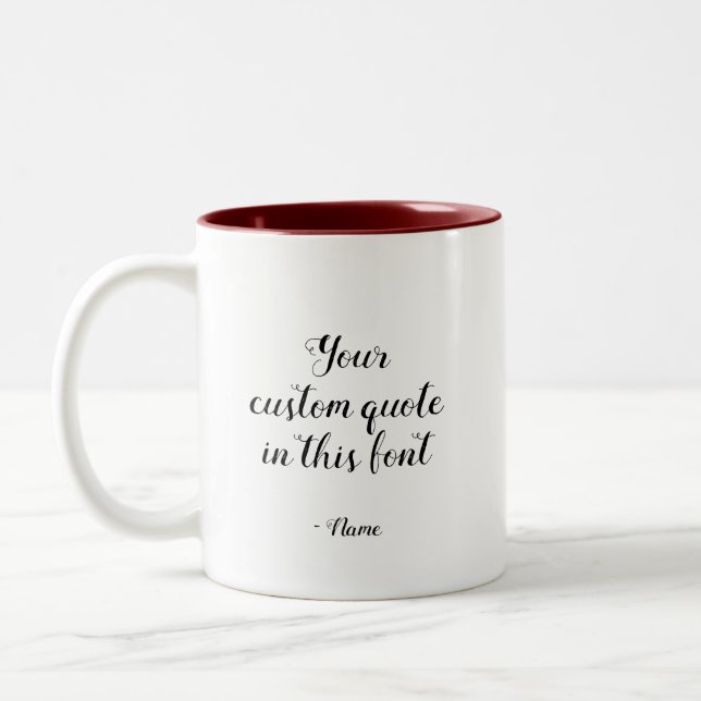 Custom Text Quote Modern Chic Calligraphy Trendy Two-Tone Coffee Mug (Left)