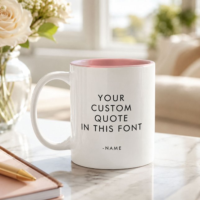 Custom Text Quote Modern Minimalist Chic Trendy Two-Tone Coffee Mug (Creator Uploaded)