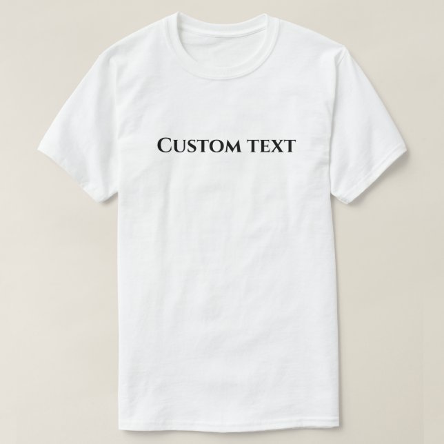 Custom Text quote Personalised T-Shirt (Design Front)