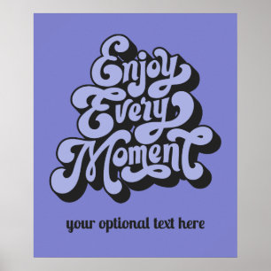 Custom Text Retro "Enjoy Every Moment" Poster