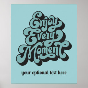 Custom Text Retro "Enjoy Every Moment" Poster