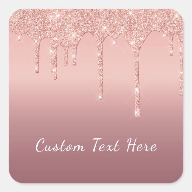 Custom Text Rose Gold Blush Glitter Sparkle Drips  Square Sticker (Front)