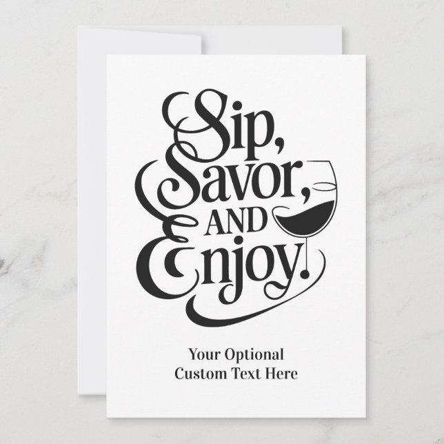 Custom Text Sip, Savour, Enjoy Invitation (Front)
