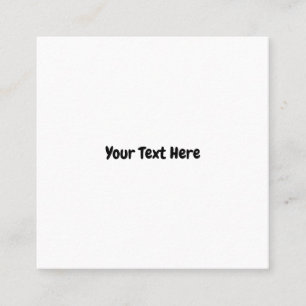 Custom Text  Square Business Card