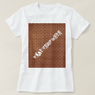 Custom Text T-Shirt Brick Wall Modern