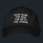 Custom the man the myth the legend embroidered hat<br><div class="desc">Custom the man the myth the legend embroidered hat for mens Birthday or Fathers day. Make your own for him; dad, father, uncle, grandpa, brother, husband, coach step dad, friend, boss, coworker, employee, buddy, business partner etc. Funny quote sports gift idea for men. Cool personalised sun protection cap for guys....</div>