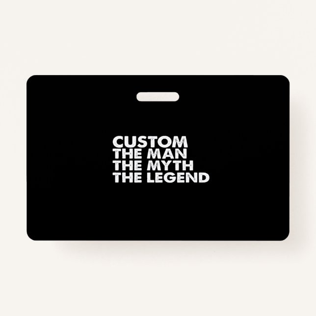 custom  the  man the myth the legend ID badge (Front)