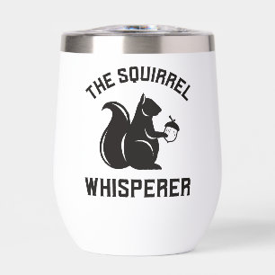 Custom The Squirrel Whisperer   Squirrel Lover